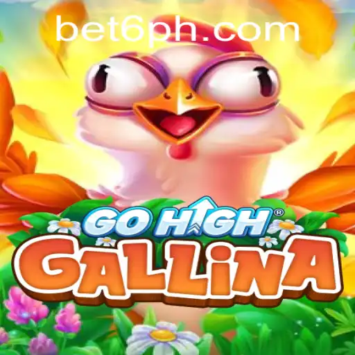Exploring the Exciting World of GoHighGallina: A New Horizon in Gaming with Bet6
