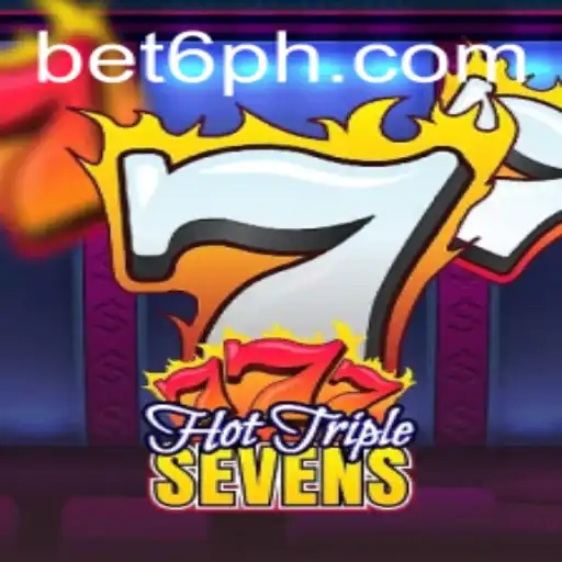 Discover the Excitement of HotTripleSevens: A Thrilling Adventure with bet6